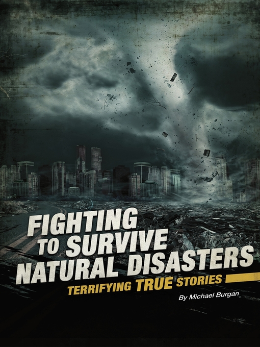 Title details for Fighting to Survive Natural Disasters by Michael Burgan - Available